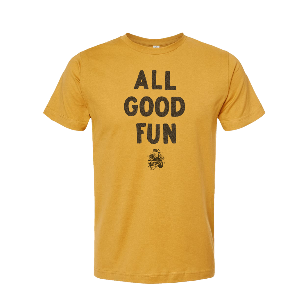 All Good Fun T-Shirt